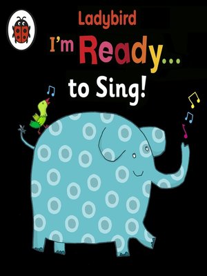 cover image of Ladybird I'm Ready to Sing!